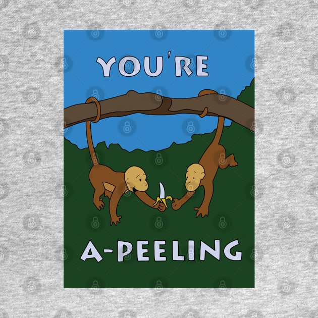 You're A-Peeling Card by saintpetty